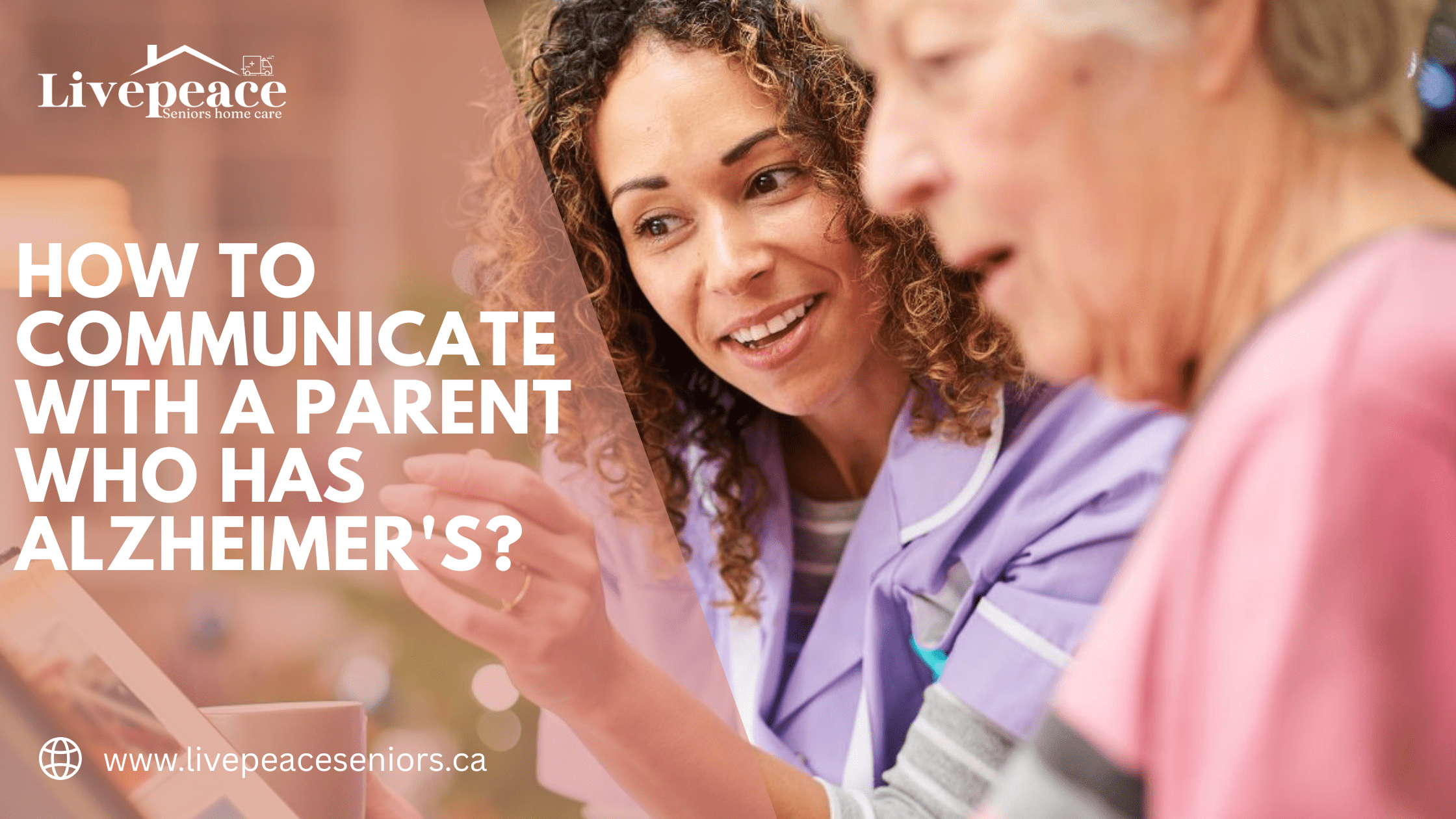 How to Communicate with a Parent Who Has Alzheimer’s?