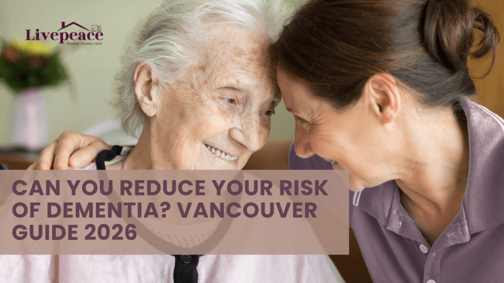 Senior woman and caregiver smiling together — LivePeace guide on how to reduce your risk of dementia in Vancouver